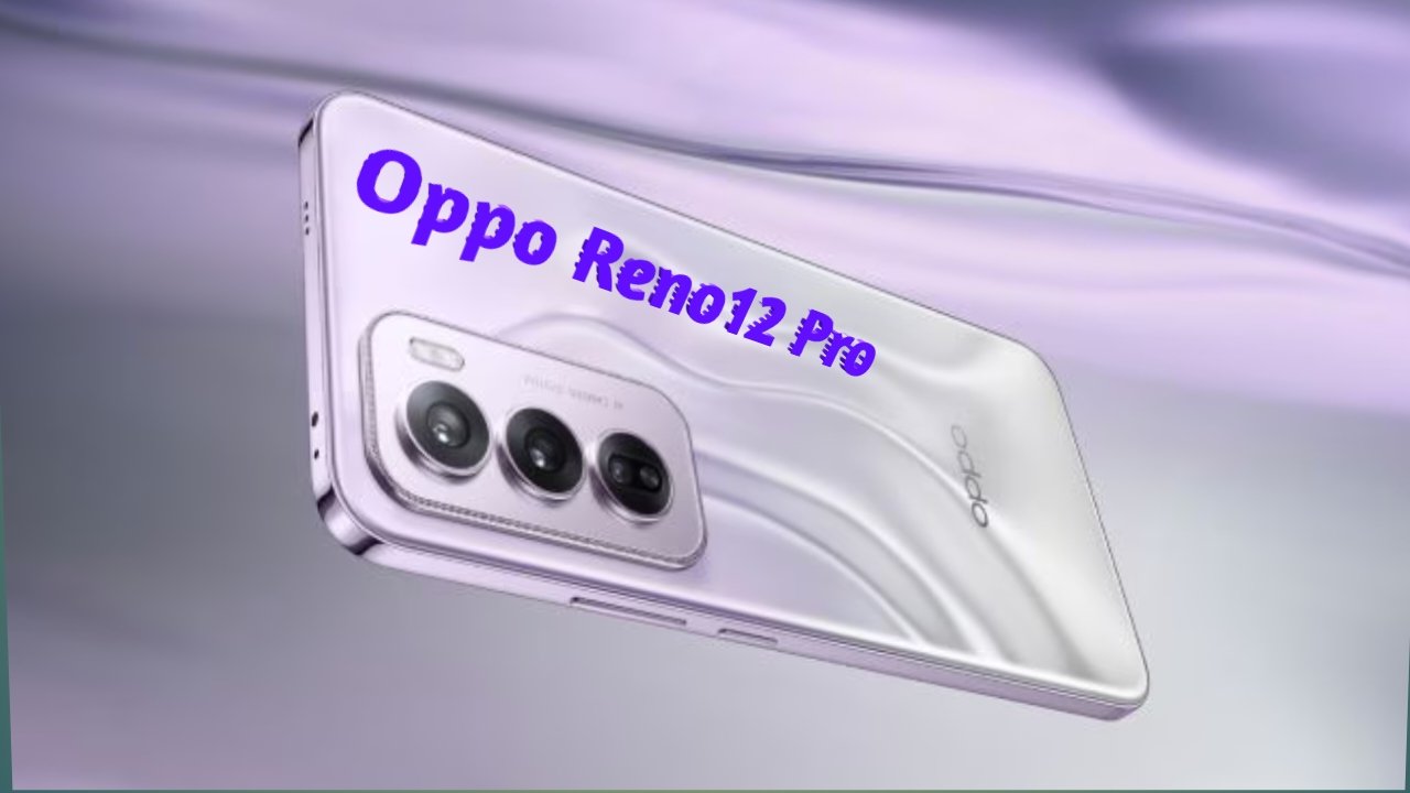 Oppo Reno12 Pro मिल रहा मात्र इतनी कीमत में